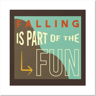 Falling is Part of the Fun Posters and Art